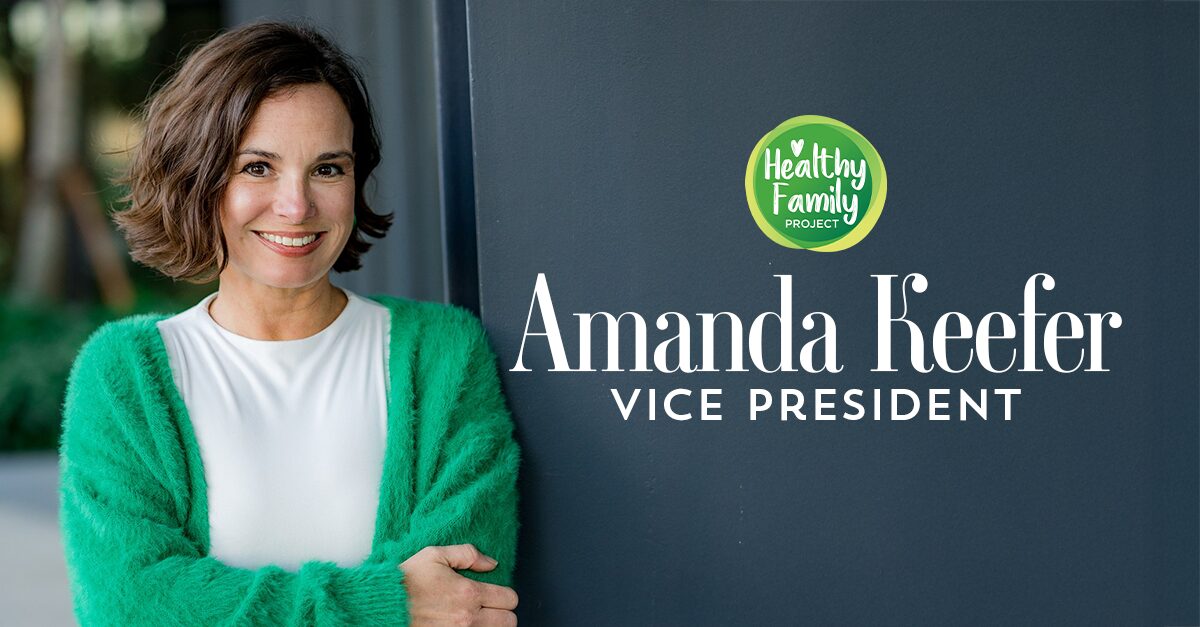 Healthy Family Project Names Amanda Keefer as Vice President; John Shuman Comments